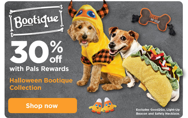 30% off with Pals Rewards. Halloween Bootique Collection. Shop now. Excludes Good2Go, Light-Up Beacon and Safety Necklace.