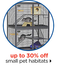 Up to 30% off small pet habitats.