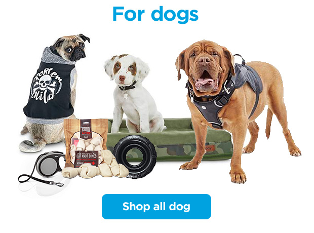 For dogs. Shop all dog.