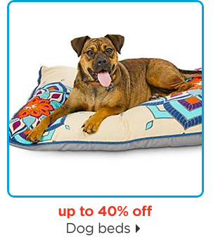 Up to 40% off. Dog beds.