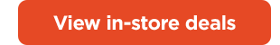 View in-store deals.