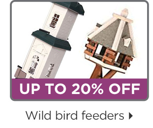 Up to 20% off. Wild bird feeders.