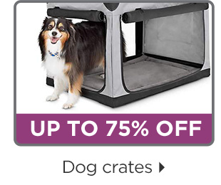 Up to 75% off. Dog crates.