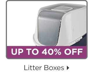 Up to 40% off. Litter boxes.
