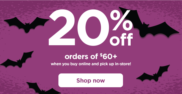 20% off orders of $60+ when you buy online and pick up in-store! Shop now.