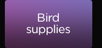 Bird supplies.