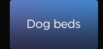Dog beds.