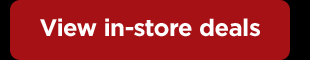 View in-store deals.