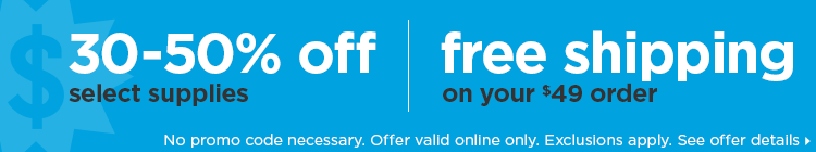 30-50% off select supplies across the site - see offer details