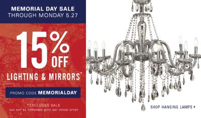 Memorial Day Sale through Monday, May 27. 15% off lighting and mirrors. Excluding sale. Enter promo code MEMORIALDAY.