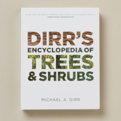 Dirr's Encyclopedia Of Trees & Shrubs