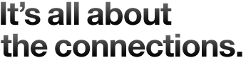 It's All About the Connections