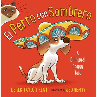 El Perro Con Sombrero Quot Bilingual English Spanish Edition Book By Derek Taylor Kent Buybuy Baby