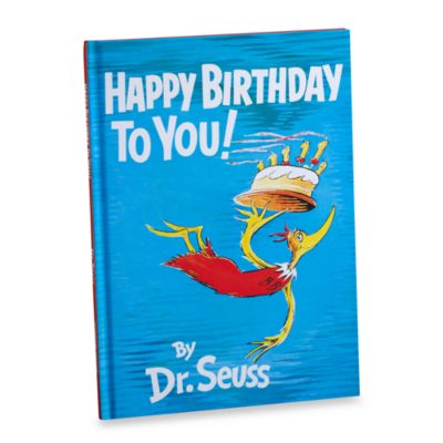 Dr. Seuss' Happy Birthday To You! Book - Bed Bath & Beyond