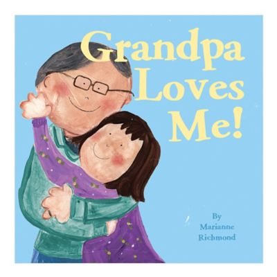 Buy Quot Grandpa Loves Me Quot Book By Marianne Richmond From Bed Bath Amp Beyond