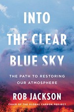 The cover of Rob Jackson’s book, Into the Clear Blue Sky: The Path To Restoring Our Atmosphere, which shows a cloudy twilight scene of trees beneath a large gray cloud.