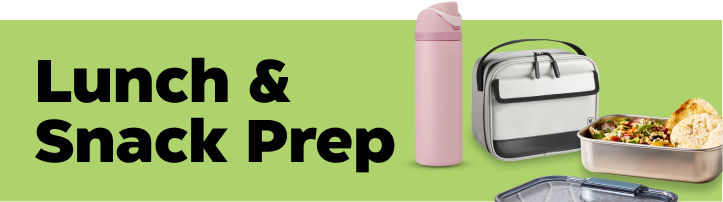 Shop lunch and snack prep for college and university.