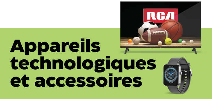 Magasiner tous les appareils technologiques et accessoires.
