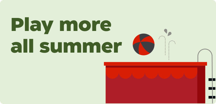Play more all summer.