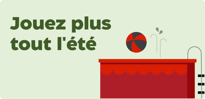 Jouez plus tout l'été.
