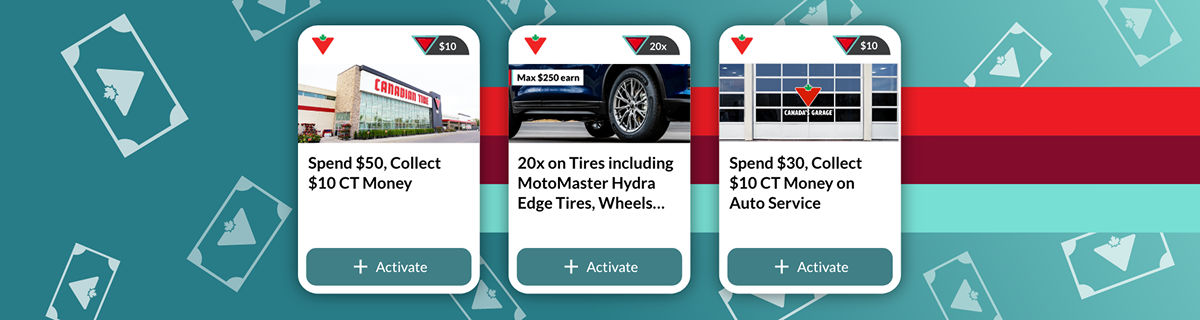 Earn 20x Bonus CT Money®* on your next tire purchase Join Triangle Rewards® and load up on CT Money with our welcome offers. Join Now