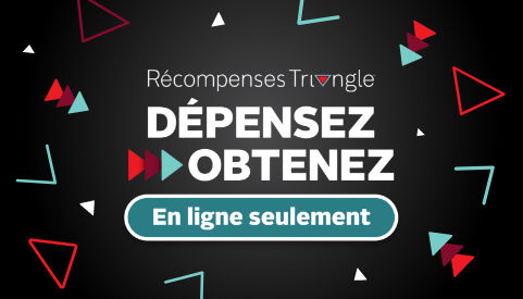 Dépensez 200 $+* sur prescque tout. Obtenez 30 $ en Argent CTMD en prime en ligne seulement.