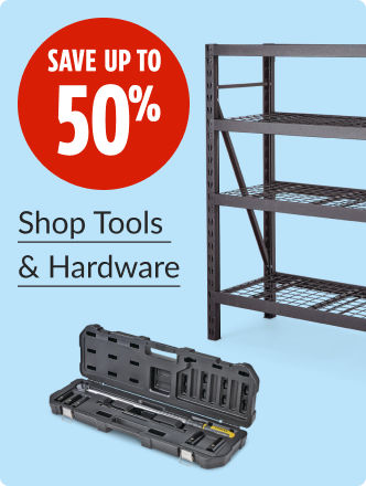 Save up to 50% on Tools & Hardware now.