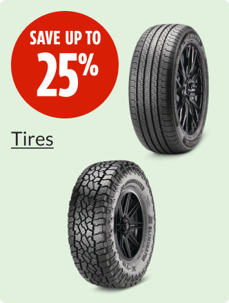 Save up to 25% on Tires.