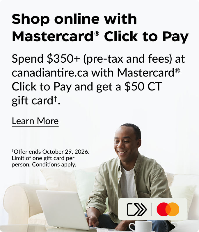 Spend $350+ (pre-tax and fees) at canadiantire.ca with Mastercard Click to Pay and get a $50 CT gift card. Conditions apply.