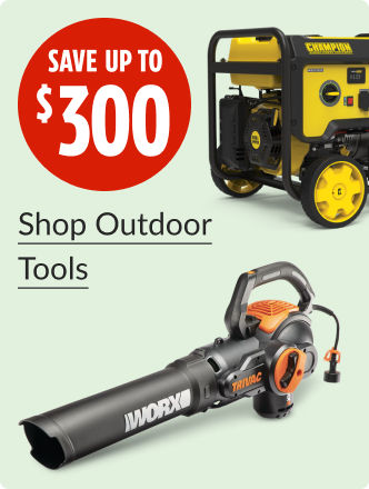 Save up to $300 on Outdoor Tools.