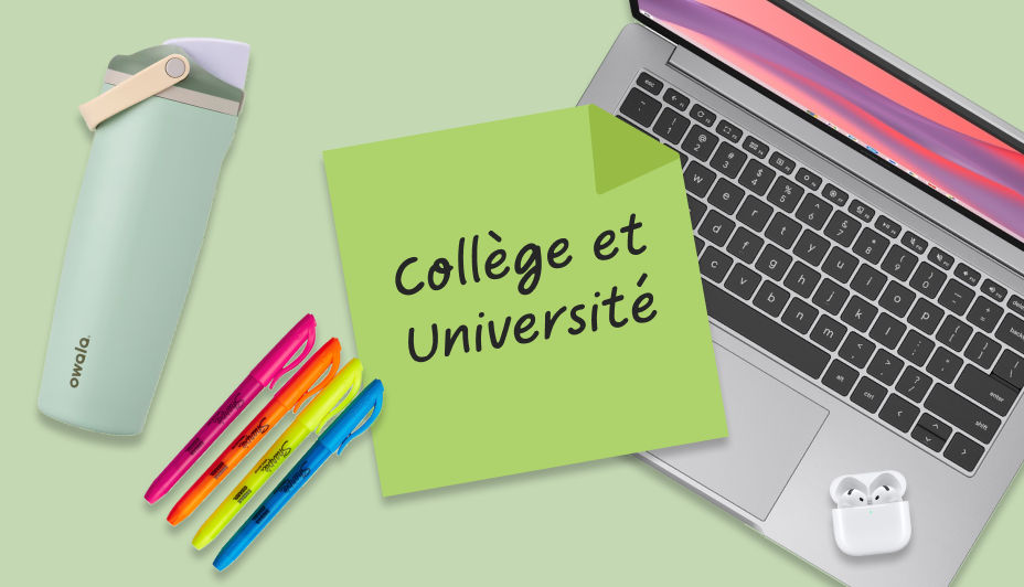 Magasinez des essentiels pour le collège et l'université maintenant.