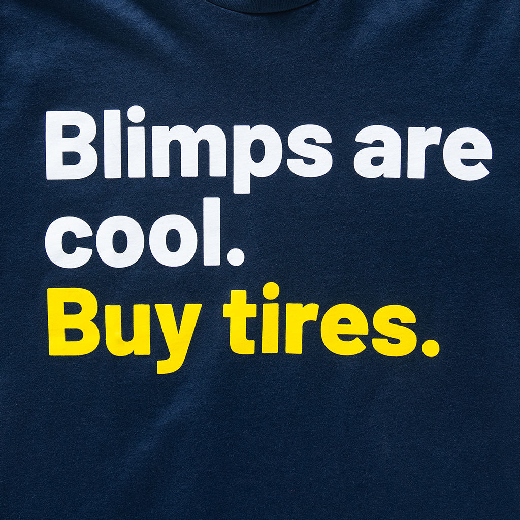 Blimps Are Cool. Buy Tires. T-Shirt,