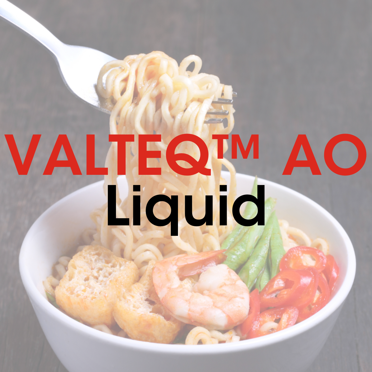 VALTEQ™ AO Liquid