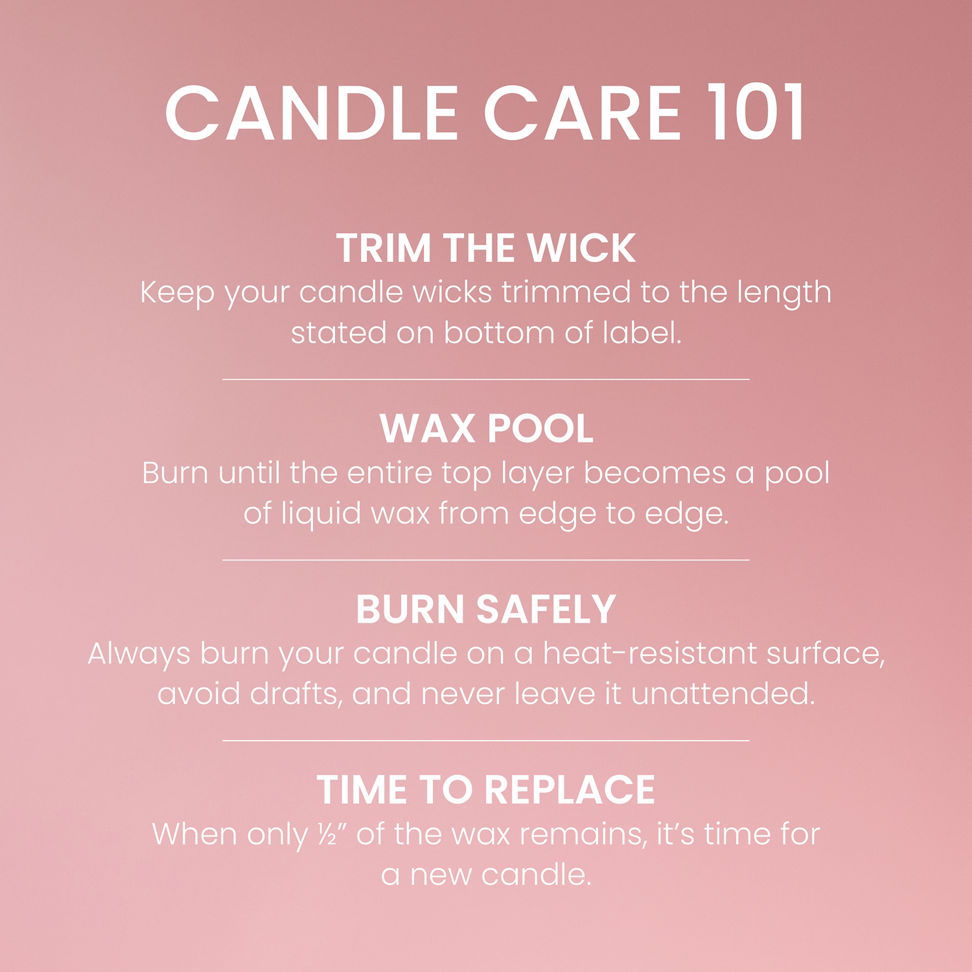 Candle care guide with tips on trimming wick, wax pool, safe burning, and when to replace your candle.