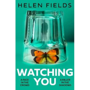 Watching You - Helen Fields