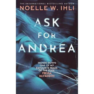 Ask for Andrea - Noelle W. Ihli