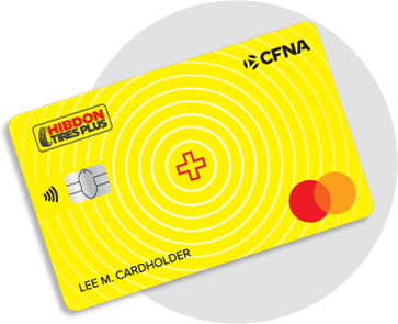 SIGN UP AND SAVE MORE AS A HIBDON TIRES PLUS CREDIT CARD HOLDER