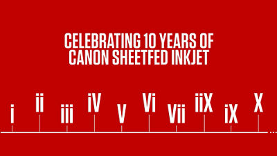 Celebrating 10 Years of Canon Sheetfed Inkjet 