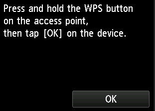 Press and hold the WPS button on the access point (router) then tap OK.