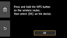 Push button method screen: Press and hold the WPS button on the wireless router, then select OK on the device