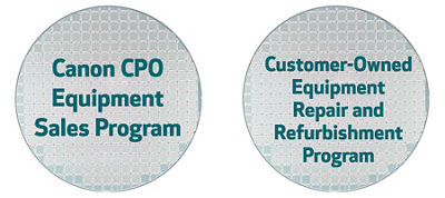 Canon CPO Equipment Sales Program and Customer-Owned Equipment Repair and Refurbishment Program