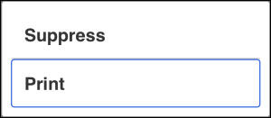Tap Print or Suppress. Print is selected by default