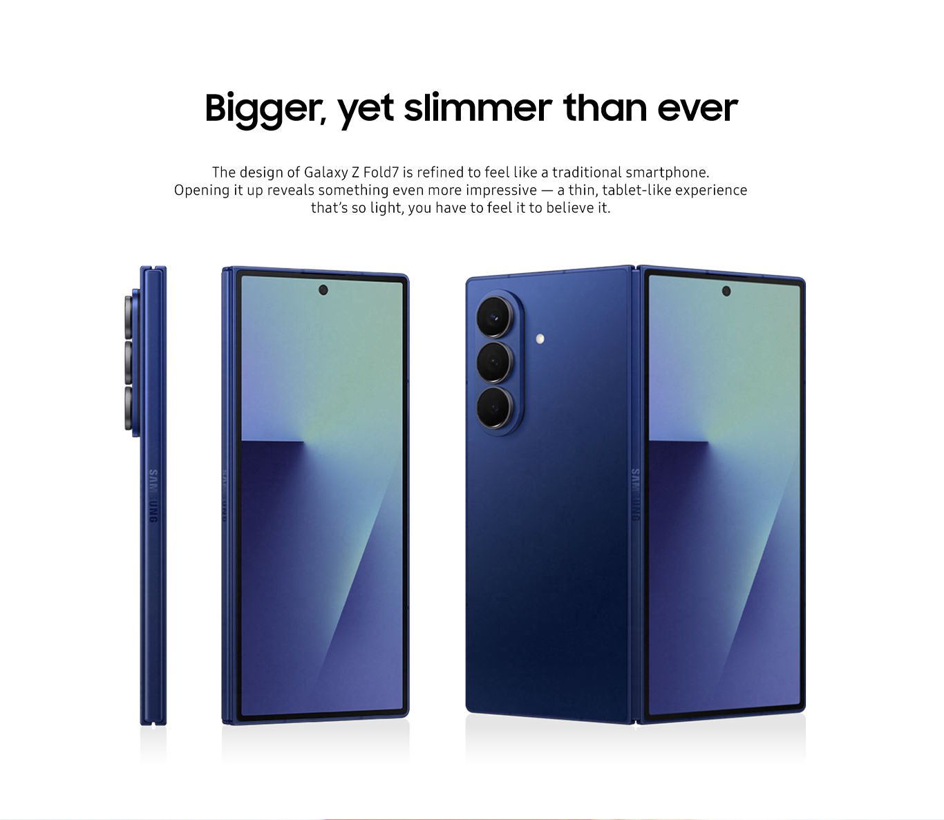Galaxy Z Fold7, bigger, yet slimmer than ever