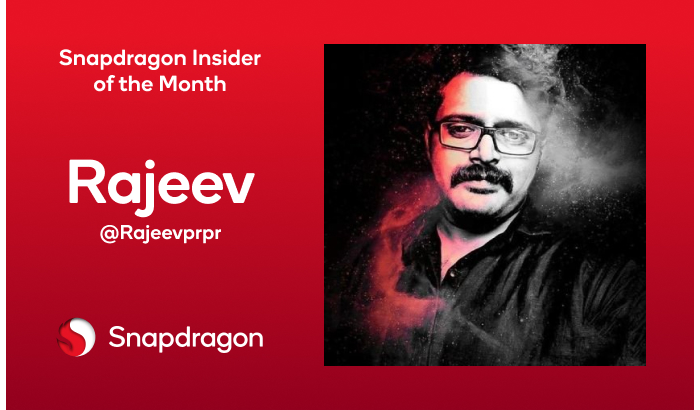 Rajeev is pictured on the right against a red background. To the left is white text reading “Snapdragon Insider of the Month Rajeev @Rajeevprpr)” above the Snapdragon logo. 