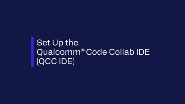 Set Up the Qualcomm®   QCC74x Code IDE