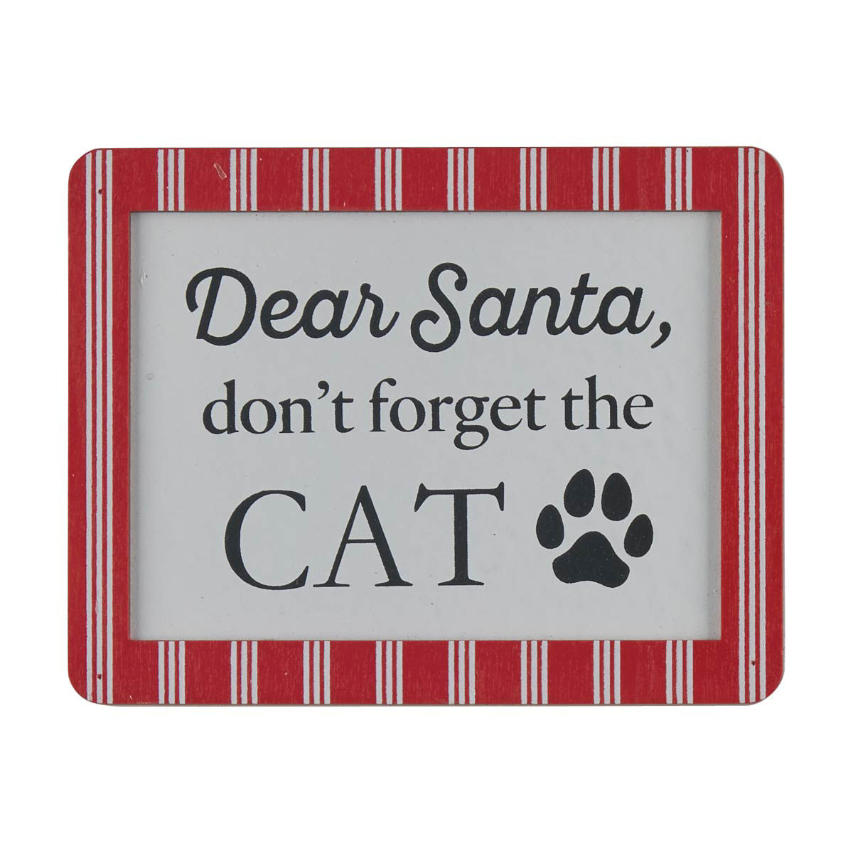 Christmas 'Dear Santa, don't forget the Cat' MDF Table Décor