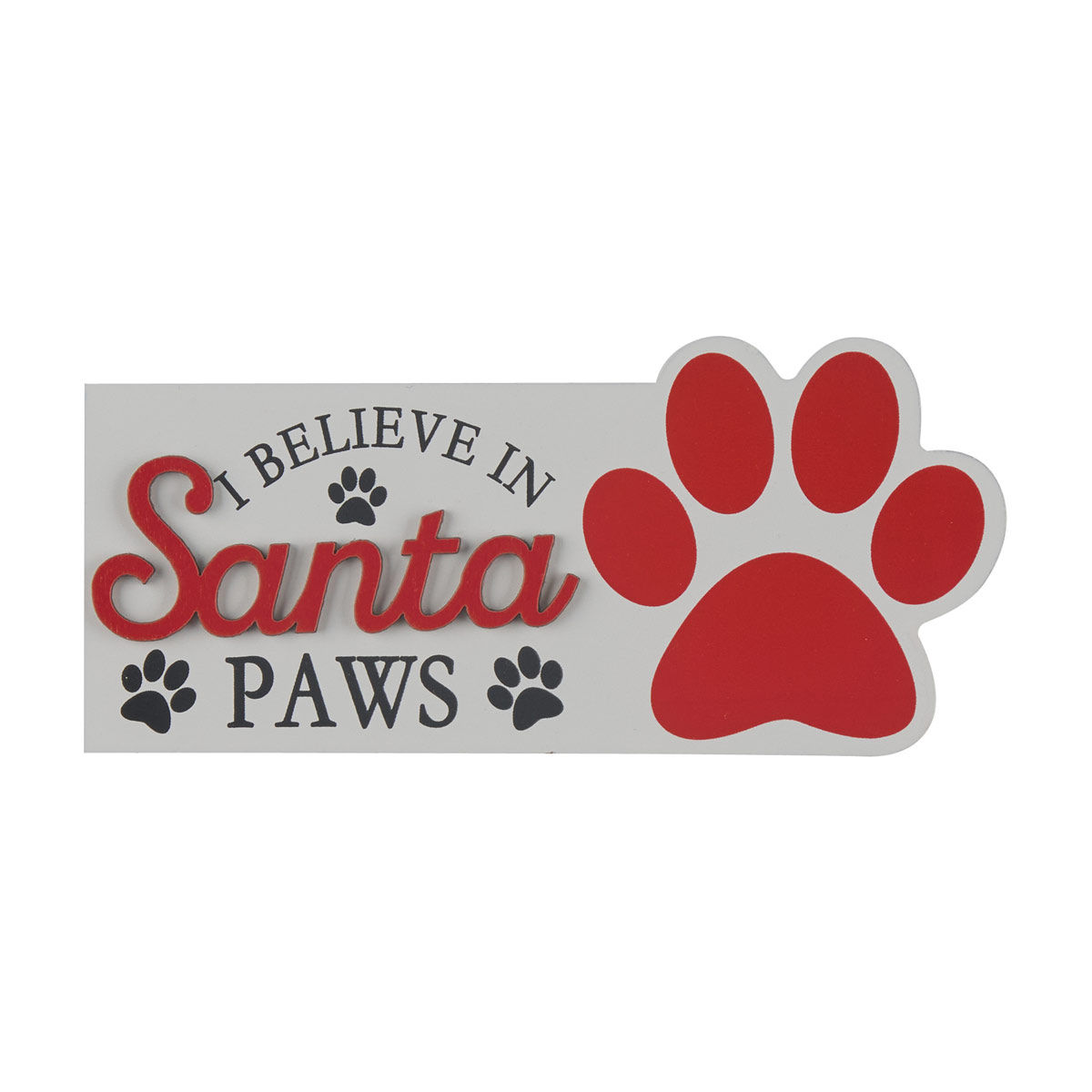 Christmas 'I Believe in Santa Paws' MDF Pet Table Décor