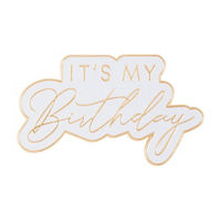"It's My Birthday" Enamel Birthday Badge