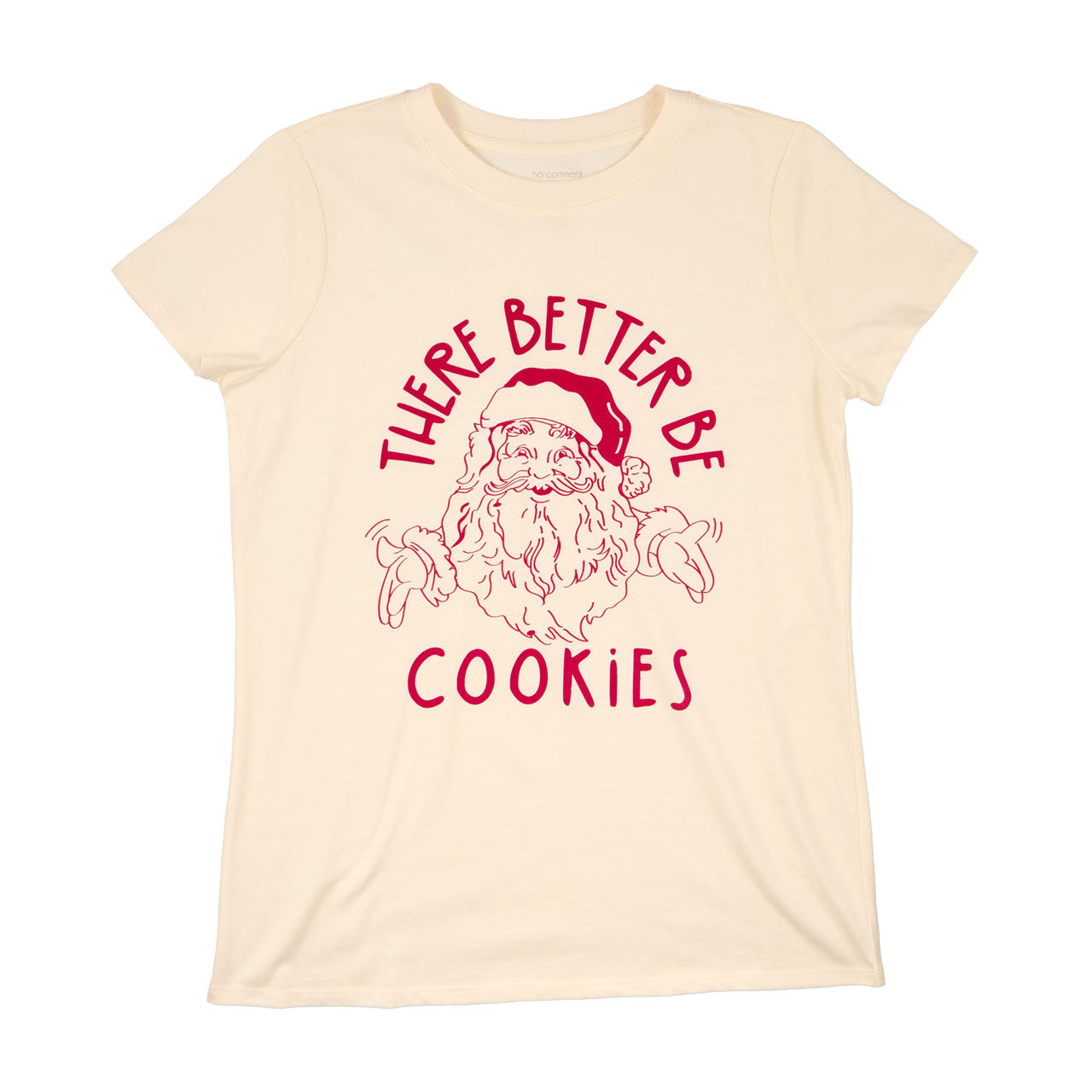 "There Better Be Cookies" Women's Christmas T-Shirt, 2XL