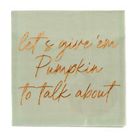 Harvest "Let's give 'em Pumpkin to talk about" Foil Beverage Napkin, 16ct